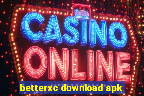 betterxc download apk